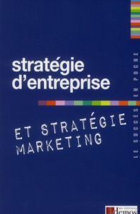 Stratégie d'entreprise et stratégie marketing - Demos Editions