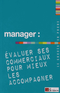 Manager : évaluer ses commerciaux pour mieux les accompagner - Demos Editions