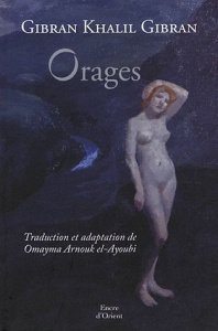 Orages - Gibran Khalil ; Arnouk el-Ayoubi Oumayma