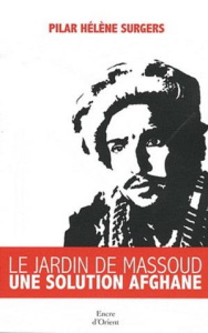 Le jardin de Massoud. Une solution afghane - Surgers Pilar-Hélène ; Masstan Mehrabodin