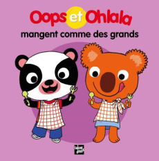 Oops et Ohlala mangent comme des grands - MELLOW/GRAUX