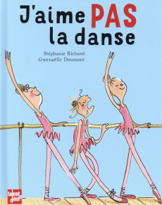 J'aime pas la danse - Richard Stéphanie ; Doumont Gwenaëlle