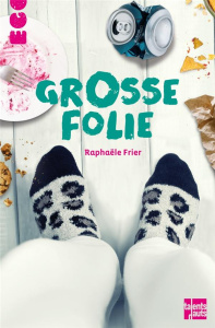 Grosse folie - Frier Raphaële