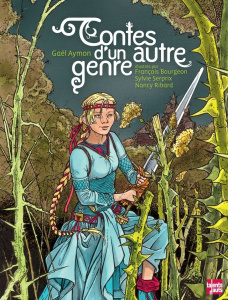 Contes d'un autre genre - Aymon Gaël ; Bourgeon François ; Serprix Sylvie ;