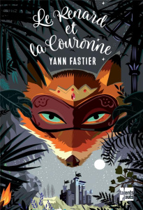 Le renard et la couronne - Fastier Yann