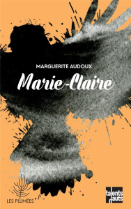 Marie-Claire - Audoux Marguerite ; Garreau Bernard-Marie