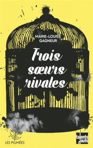 Trois soeurs rivales - Gagneur Marie-Louise ; Pasquet Isabelle