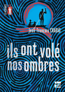 Ils ont volé nos ombres - Chabas Jean-François