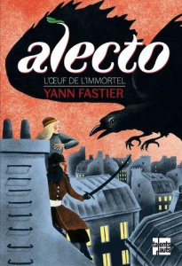 Alecto Tome 1 : L'oeuf de l'Immortel - Fastier Yann