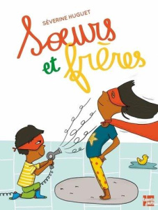 Soeurs et frères - Huguet Séverine