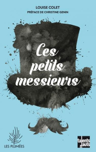 Ces petits messieurs - Colet Louise ; Genin Christine