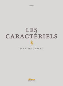 Les caractériels - Cavatz Martial
