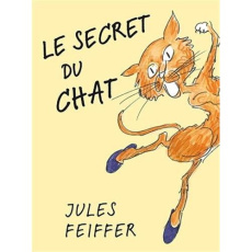 Le secret du chat - Feiffer Jules ; Bonhomme Catherine
