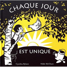 Chaque jour est unique - Rylant Cynthia ; McClure Nikki ; Renan Gaël