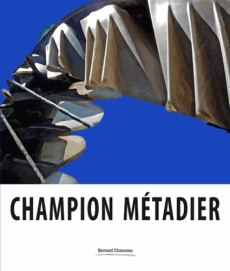 Champion Métadier. Edition bilingue français-anglais - Chauveau Bernard