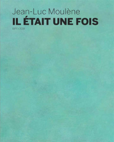Jean-Luc Moulène. Il était une fois, Edition bilingue français-anglais - Chassey Eric de