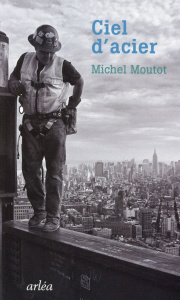 Ciel d'acier - Moutot Michel