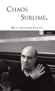 Chaos sublime. Notes sur la ville et carnet d'architecture - Fuksas Massimiliano ; Conti Paolo ; Bourguignon An