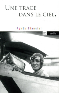 Une trace dans le ciel - Clancier Agnès
