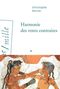 Harmonie des vents contraires - Perrier Christophe