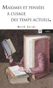 Maximes et pensées à l'usage des temps actuels - Dumez Hervé