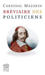 Bréviaire des politiciens - Mazarin Jules ; Eco Umberto ; Rosso François