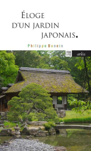 Eloge d'un jardin japonais. Katsura, mythe de l'architecture japonaise - Bonnin Philippe