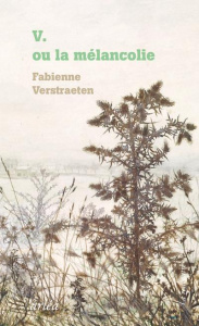 V ou la mélancolie - Verstraeten Fabienne