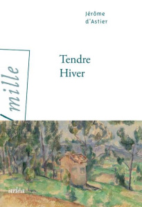 Tendre hiver - Astier Jérôme d'