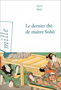 Le dernier thé de maître Sohô - Gély Cyril
