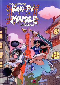 Kung-Fu mousse Intégrale - Fernandez Nacho ; Bresch Guillaume