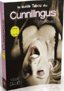 Le guide tabou du cunnilingus (de rêve) - Blue Violet ; Kosman Murielle ; Louet Philippe