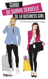 Guide de survie sexuelle de la business girl - Cherry Flore ; Suryous Guenièvre ; Jane Clémity