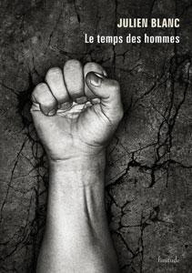 Le temps des hommes - Blanc Julien