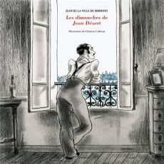 Les dimanches de Jean Dézert - La Ville de Mirmont Jean de ; Cailleaux Christian