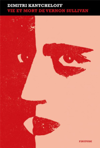 Vie et mort de Vernon Sullivan - Kantcheloff Dimitri