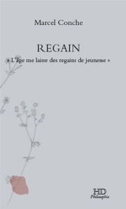Regain. "L'âge me laisse des regains de jeunesse" - Conche Marcel