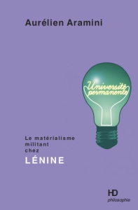 Le matérialisme militant de Lénine - Aramini Aurélien
