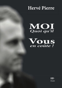 Moi. Quoi qu'il Vous en coûte - Pierre Hervé