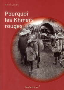 Pourquoi les Khmers rouges - Locard Henri