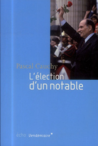 L'élection d'un notable - Cauchy Pascal