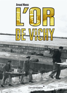 L'or de Vichy - Manas Arnaud