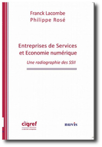 Entreprises de service et économie numérique. Une radiographie des SSII - Lacombe Franck ; Rosé Philippe