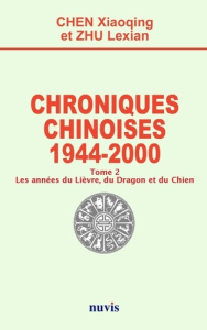 Chroniques chinoises - 1944 - 2000 - Tome 2 - Xiaoqing Chen ; Zhu Lexian ; Gisel Nicolas
