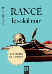 Rancé le soleil noir - Montrémy Jean-Maurice de