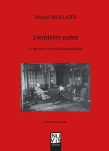 Dernières notes. Pièce en un acte - Mollard Michel