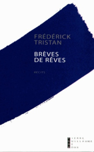 Brèves de rêve - Tristan Frédérick