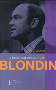 Le petit monde d'Antoine Blondin - Cresciucci Alain