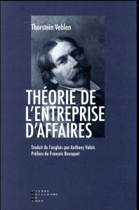 Théorie de l'entreprise d'affaires - Veblen Thornstein ; Valois Anthony ; Bousquet Fran