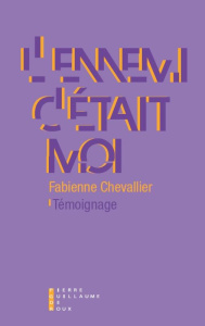 L'ennemi, c'était moi - Chevallier Fabienne